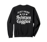 Just Here For The Schitzen-giggles Funny German Sarcastic Sweatshirt