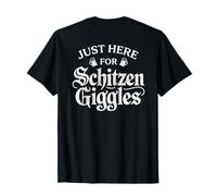 Just Here for The Schitzen-Giggles Funny German Sarcastic T-Shirt