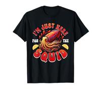 Just Here For The Squid Food Sea Animals Lover Funny Parties T-Shirt