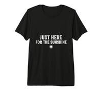 Just Here for The Sunshine Funny Summer Gift Idea Premium T-Shirt