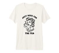 Just Here for The Tea Funny Sassy Woman Humor Design Premium T-Shirt