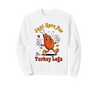 Just Here For The Turkey Legs Fall Thanksgiving Autumn Vibes Sweatshirt