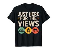 Just Here for The Views Hiking Camping Adventure T-Shirt