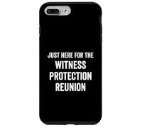 Just Here for The Witness Protection Reunion Funny Saying Case for iPhone 7 Plus/8 Plus