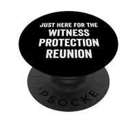 Just Here for The Witness Protection Reunion Funny Saying PopSockets Adhesive PopGrip