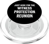 Just Here for The Witness Protection Reunion Funny Saying PopSockets PopGrip for MagSafe