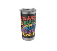 Just Here to Make Bigots Upset Woke Resist Liberal Equality Stainless Steel Insulated Tumbler