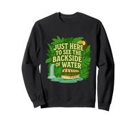 Just Here to See the Backside of Water Jungle Adventure Sweatshirt