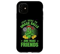Just Here to Smash Ball Make Friends Funny Pickle Pickleball Case for iPhone 11