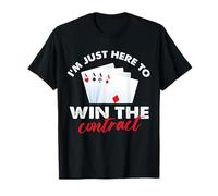 Just Here to Win The Contract - Bridge Design T-Shirt