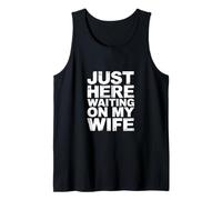 Just Here Waiting On My Wife Husband Shopping Humor |--- Tank Top