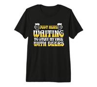 just here Waiting to Stuff My face with Beers Premium T-Shirt