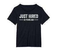 Just Hired 20 Years Ago Funny 20th Work Anniversary T-Shirt, Women's Plus, Black, 1X