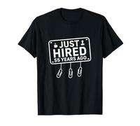 Just Hired 55 Years Ago Funny 55th Work Anniversary T-Shirt