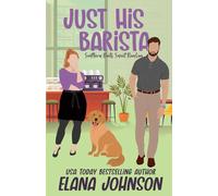 Just His Barista: A Sweet Romantic Comedy (Southern Roots Sweet RomCom)