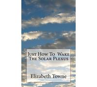 Just How To Wake The Solar Plexus