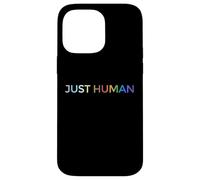 Just Human lgbt Equality Diversity Rainbow Case for iPhone 14 Pro Max