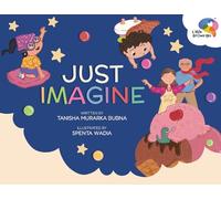 Just Imagine: A Magical Rhyming Book for Kids About Dreams, Creativity & Pretend Play | Picture Book for Ages 3-8 | Nurtures Imagination, Emotions & Big Thinking | Perfect Gift for Boys & Girls