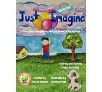 Just Imagine: A Story about Imagination and the Power of Persistence