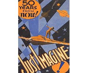 Just Imagine - The 1930 Science Fiction Classic!