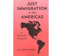 Just Immigration in the Americas: A Feminist Account