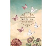 Just in Case: End of Life Planner & My final wishes & Thoughtful Record Keeper for Your Family | Funeral Instructions, Passwords, Legal & Financial Info, Contacts & More