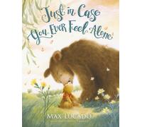 Just in Case You Ever Feel Alone, Lucado, Max, Tharlet, Eve 9781400236862 New.+