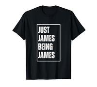 Just James Being James - Funny First Name Joke Birthday T-Shirt