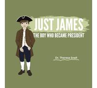 Just James: The Boy Who Became President
