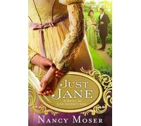 Just Jane: A Novel of Jane Austen's Life