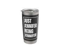 Just Jennifer Being Jennifer - Funny First Name Birthday Stainless Steel Insulated Tumbler
