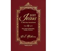 Just Jesus: Our Hope Yesterday, Today, Forever (A 365-Day Devotional) - The Perfect Christian New Year's Resolution Gift