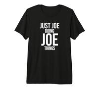 Just Joe Doing Joe Things My Name is Premium T-Shirt