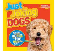 Just Joking Dogs: Hilarious Jokes, Pup-Tastic Puns, Tongue Twisters, Pooch Portraits, and More!