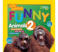 Just Joking Funny Animals 2: Critter Comedians, Punny Pets, and Hilarious Hijinks!