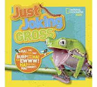 just joking: gross: Yucky Jokes, Icky Riddles, Delightfully Disgusting Puns, and More!