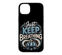 Just Keep Breathing Meditation Mindfulness Zen Case for iPhone 14 Plus