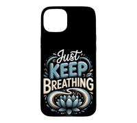 Just Keep Breathing Meditation Mindfulness Zen Case for iPhone 15 Plus
