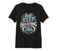 Just Keep Breathing Meditation Mindfulness Zen Premium T-Shirt