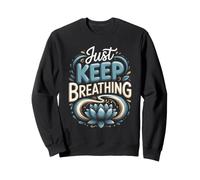 Just Keep Breathing Meditation Mindfulness Zen Sweatshirt