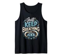 Just Keep Breathing Meditation Mindfulness Zen Tank Top