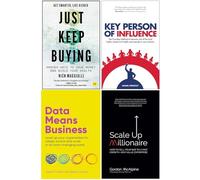 Just Keep Buying, Key Person of Influence, Data Means Business, Scale Up Millionaire 4 Books Collection Set
