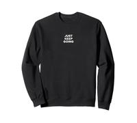 Just Keep Going Sweatshirt