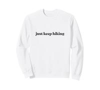 Just Keep Hiking, Outdoor Hiking Mountain Trail Explorer Sweatshirt