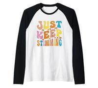 Just Keep Stimming Neurodiversity Affirming Autism Design Raglan Baseball Tee