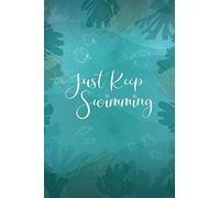 Just Keep Swimming 6 in x 9 in Lined Journal: 200 page Lined Notebook (1)