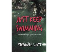 Just Keep Swimming: A story of hope against anorexia