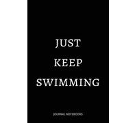 Just Keep Swimming: Journal notebook, 6 x 9 inches, Lined pages