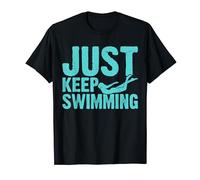 Just Keep Swimming T-Shirt