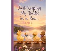 Just Keeping My Ducks in a Row Sketch Book